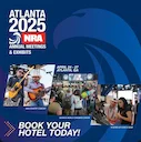 NRA Annual Meetings & Events 2025: Atlanta, Georgia
Join us from April 24–27, 2025, at the Georgia World Congress Center in Atlanta for the NRA Annual Meetings & Events. NRA Annual Meetings & Events 2025: Atlanta, Georgia
Join us from April 24–27, 2025, at the Georgia World Congress Center in Atlanta for the NRA Annual Meetings & Events.